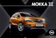 Mokka · 04 INOVAÇÃO EM MOVIMENTO. Além do exterior robusto, o novo MOKKA X oferece-lhe um conjunto de tecnologias sofisticadas, das quais se destacam: