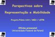 Perspectivas sobre Representação e Mobilidadeuca.c3sl.ufpr.br/mobilidade.pdf · como cada folha é ligada na outra na ... a linguagem computacional passa fazer parte da liguagem