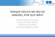 PARQUE EÓLICO NO RIO DE JANEIRO, POR QUE NÃO? · • Seguindo a proposta de Vergara (2009) ... 2000. • PORTAL ENERGIA. Disponivel em: ... Sylvia Constant. Projetos e relatórios