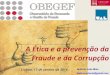 A Ética e a prevenção da Fraude e da Corrupçãoobegef.pt/.../A---TICA-E-A-PREVEN----O-DA-FRAUDE-E-DA-CORRUP----O.pdf · 14 – O ciclo de Deming (PDCA) para o incremento da qualidade
