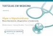 Reconhecimento, diagnóstico e tratamento - Hospital da Luz · Síndrome do eutiroideu-doente Hiper e Hipotiroidismo Reconhecimento, diagnóstico e tratamento . HIPÓFISE T 4 T 3