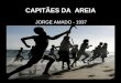 CAPITÃES DA AREIA - alingualambe.weebly.com fileA obra retrata um grupo de meninos, conhecidos como Capitães da Areia, que por questão de sobrevivência, realizam furtos (às vezes,
