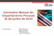 Seminário Mensal do Departamento Pessoal 11 de junho de 2014¡rio11062014.pdf · quando este estiver em percepção do Seguro-Desemprego ou cujo requerimento esteja em tramitação;