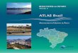 ATLAS Brasil ATLAS Brasil - Abastecimento Urbano de Água, é a consolidação final de estudos desenvolvidos pela ANA - Agência Nacional de Águas desde o ano de 2005, com o objetivo