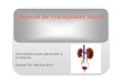 Manual de Transplante Renal - clinefron.com.br · membrana peritoneal, para filtrar o sangue.Este tipo de diálise aproveita a membrana peritoneal que reveste toda a cavidade abdominal