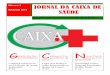Número 2 JORNAL DA CAIXA DE - …caixasaudesaovicente.sp.gov.br/wp-content/uploads/2014/04/JORNAL02... · jornal da caixa de saÚde maio de 2014 número 2 - pag. 6 desenvolvido pelo