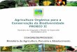 Agricultura Orgânica para a Conservação da Biodiversidade ... · processos apropriados – bancos de sementes • expectativas contratataÇÃo de consultores apoio na realizaÇÃo