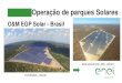 Operação de parques Solares - Home | VIEXviex-americas.com/2016/wp-content/uploads/2017/12/Adriano-Enel.pdf · SOLTEC SF Utility 2x45 2816 ... Como as UFV Bom Jesus da Lapa 1 e
