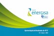 Apresentação de Resultados do 4T17 - ri.energisa.com.br · em conjunto com a Rede Energia, de 66,61% para 95,61%; Emissão de debêntures pelas controladas EMT, EPB e EMS no montante
