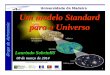 Universidade da Madeira Um modelo Standard para o Universo · possível ir de um extremo ao outro do Universo a uma velocidade não superior à da luz num intervalo de tempo inferior