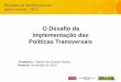 O Desafio da Implementação das Políticas Transversaisrepositorio.enap.gov.br/bitstream/1/763/10/9- Compromisso para o... · -Centros de Referência de Assistência Social (CRAS)