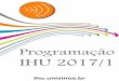 Programação IHU 2017/1 - Instituto Humanitas Unisinos · crescimento econômico mundial desde o século XVIII: ... Conferência: O Cerrado Brasileiro: berço das águas e celeiro