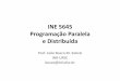 INE5645 Programação Paralela e Distribuída - inf.ufsc.brbosco.sobral/ensino/ine5645/Unidade1.pdf · Suporte Computacional para Computação Paralela •Sistemas Operacionais Multi-Tarefa: