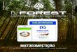 MATOCOMPETIÇÃO - revistabforest.com.br · - Trator de Esteira Komatsu D85 - Florestal - Wood Chipper Terex TBC435 ChipMax CBI 484BT - Naarva EF28 Harvesting Head - Harvester John