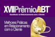 PATROCÍNIO INTEGRADO - premioabt.com.br · O PrêmioABT é um projeto único de valorização das melhores práticas de relacionamento com o cliente. Cases empresariais são submetidos