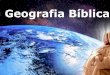 Geografia Bíblica Bíblica.pdf · Mares e Rios de Israel . Os Sete Mares do AT 1) Mar Mediterrâneo. É também chamado de Mar Grande, Mar Ocidental ou Mar dos Filisteus; 2) 