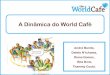 A Dinâmica do World Café - Cidadania & Cultura · André Benito, Dalete N’tchama, Diana Gomes, Rita Diniz, Thammy Couto. A Dinâmica do World Café