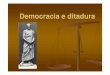 Democracia e ditadura - Direito UFMA 2010.1 | Centro de … · A democracia na teoria das formas de governo Para compreender o conceito de democracia, tal como suas características,