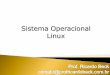 Sistema Operacional Linux - docs. GENERAL PUBLIC LICENSE (GNU GPL) â€œA GPL foi a primeira licen§a