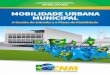 MOBILIDADE URBANA MUNICIPAL · Mobilidade Urbana Municipal: A Gestão do trânsito e o Plano de Mobilidade 11 1. Competências: Trânsito e Transporte 1.1 Contexto A gestão pública