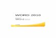 WORD 2010 · 2018-11-16 · O Word possui também guia s contextuais quando determinados elementos dentro de seu texto são selecionados, por exemplo, ao selecionar uma imagem, ele