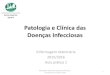 Patologia e Clínica das Doenças Infecciosas - cld.pt · Doenças Infecciosas ... –Biungulados domésticos e silváticos ... –Agente pode ser isolado da nasofaringe em animais