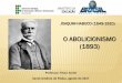 O ABOLICIONISMO (1893) · Santo Antônio de Pádua, agosto de 2017 Professor: Elson Junior JOAQUIM NABUCO (1849-1910) O ABOLICIONISMO (1893)