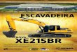 Lâmina Escavadeira Nova XE215BR - xcmg-america.comxcmg-america.com/pt-br/wp-content/uploads/2016/01/Escavadeira-XE... · A nova escavadeira XE215BR vem equipada com motor Cummins