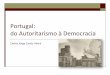 Portugal: do Autoritarismo à Democracia · DESCOLONIZAÇÃO 32. Portugal: Do Autoritarismo à Democracia Independência das Colónias Do programa do MFA: A solução para as colónias