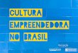 Cultura Empreendedora No brasil - unifap.br · empreendedorismo . desejo de protagonismo as dimensoes do empreendedorismo . resiliencia, persistencia as dimensoes do empreendedorismo