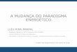 A MUDANÇA DO PARADIGMA ENERGÉTICOforumcompetitividade.org/wp-content/uploads/2018/06/A-MUDANÇA-DO... · 6/5/2018 · II - AS GRANDES ... • O custo da eletricidade por Kwh é
