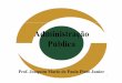 Slide 6 - Administração Pública - Resumo.ppt [Modo de … 6... · 2013-09-02 · Exemplo: CaixaEconômica Federal- CEF. 15 SOCIEDADE DE ECONOMIA MISTA ... (Constituição – art