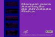 Manual para Avaliação de Atividade Física · proporciona uma planilha básica que pode ser usada por investigadores para facilitar o compartilhamento de suas experiências. Esperamos