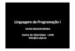 Linguagem de Programação I - wiki.cbatista.netwiki.cbatista.net/lib/exe/fetch.php/lpi-alinguagemcpp_pt2-171.pdf · Mo6vação para o uso de C++ • Aprendizado incremental (a par6r