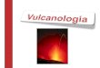 Vulcanologia - cienciasonline.files.wordpress.com · Os vulcões dizem-se activos se estão em erupção ou se entram em actividade frequentemente; Se permanecem inactivos durante