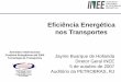 Eficiência Energética nos Transportes · Auditório da PETROBRAS, RJ Eficiência Energética nos Transportes. Roteiro •Veículos elétricos – alavanca da eficiência energética