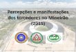 Percepções e manifestações dos torcedores no Mineirão (2015)estadiomineirao.com.br/.../Apresentacao_Pesquisa_Mineirao_2015-2.pdf · As informações contidas neste material são