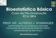 Curso de Pós-Graduação RCA 5804 · Bioestatística Básica RCA 5804 Proposta do curso Oferecer conceitos básicos sobre os testes mais frequentemente utilizados em pesquisa biomédica