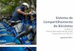 Sistema de Compartilhamento de Bicicletas · •Modelagem jurídica ... de pessoas indo de bicicleta ao trabalho. Fonte: Agência de Meio Ambiente e Gestão de Energia ... por outros