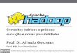 Prof. Dr. Alfredo Goldman - IME-USP - Instituto de ...ipolato/JAI2012-Hadoop-Slides.pdf · agir no caso de falhas XXXII CSBC 2012 – XXX JAI Hadoop: conceitos teóricos e práticos,