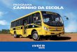 programa caminho da escola · A participação da Iveco no Programa Caminho da Escola com o Granclass150S21 ajuda as crianças brasileiras a irem e voltarem das salas de aula com