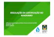 REGULAÇÃO DA CERTIFICAÇÃO NO RENOVABIO · regulação e fiscalização da certificação de biocombustíveis, compreendendo: . credenciamento de firmas inspetoras;. concessão,