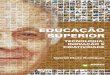 EDUCAÇÃO SUPERIOR - abmes.org.br · diante do futuro é capaz de escolher por si mesmo; de elaborar a sua visão do mundo, do seu país, do seu lugar, da sociedade e dele próprio