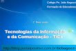 Tecnologias da Informação e da Comunicação - TICsblog.portalpositivo.com.br/...30-2013-projeto-quem-nao-se-comunica.pdf · Ausência de boas maneiras. As TICs - Digitais . Projeto:
