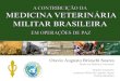 Otavio Augusto Brioschi Soares - Medicina Veterinária Militar · A garantia da biossegurança destas operações através de ações de controle da qualidade dos alimentos e da água,