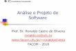 Análise e Projeto de Software - facom.ufu.brronaldooliveira/APS-2018-2/Aula1-APS-Introducao.pdf · Faculdade de Computação 22 Engenharia de Software: Definição “Engenharia