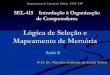 Lógica de Seleção e Mapeamento de Memóriairis.sel.eesc.usp.br/sel415m/Aula 6 - Logica de Selecao.pdf · mapeadasas memórias,os dispositivosde I/O e os periféricos. LÓGICA DE
