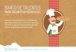 BANCO DE TALENTOS - Pro-Thorpro-thor.com/wp-content/uploads/cms2Ffiles2F138542F1463515384cont... · Chef de cozinha especialista em pizzas e massa, o Senhor Pizza ministra cursos