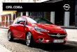 OPEL CORSA · | 03 SÓ PODE SER AMOR. Requintado e elegante, o Opel Corsa proporciona uma condução empolgante e a sensação de luxo de um auto-móvel muito mais dispendioso