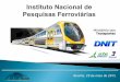 Brasília, 29 de maio de 2015§ão... · Com a definição do PNLT, política de governo que claramente prioriza os modais ferroviário e aquaviário e crescentes investimentos no